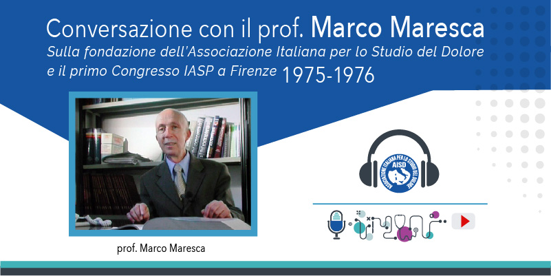 Il prof. Marco Maresca ricorda il mondo della medicina del dolore negli anni '70 e la nascita dell'AISD e della IASP